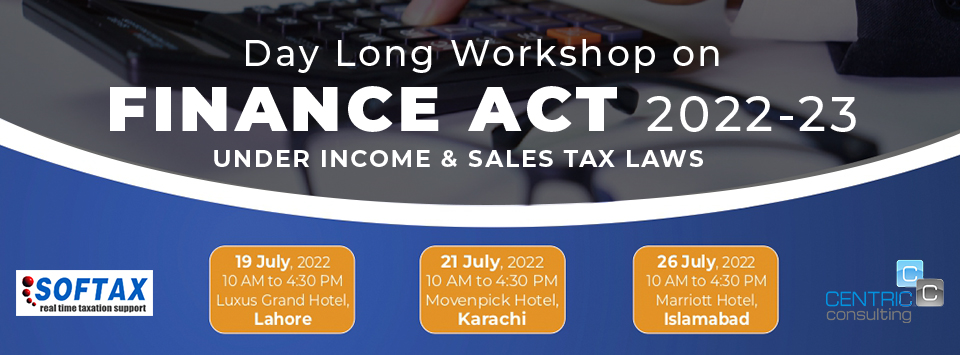 Day Long Workshop on FINANCE ACT 2022-23 Under Income Tax & Federal, Provincial Sales Tax Laws